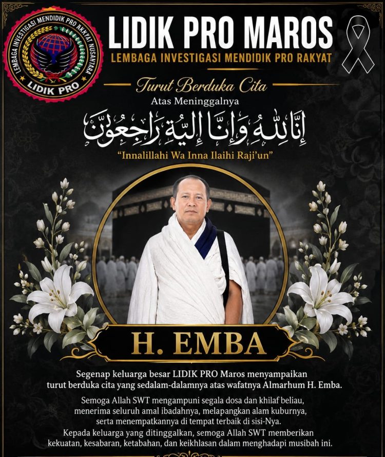 LIDIK PRO Maros Sampaikan Duka Cita Profund atas Wafatnya H. Emba