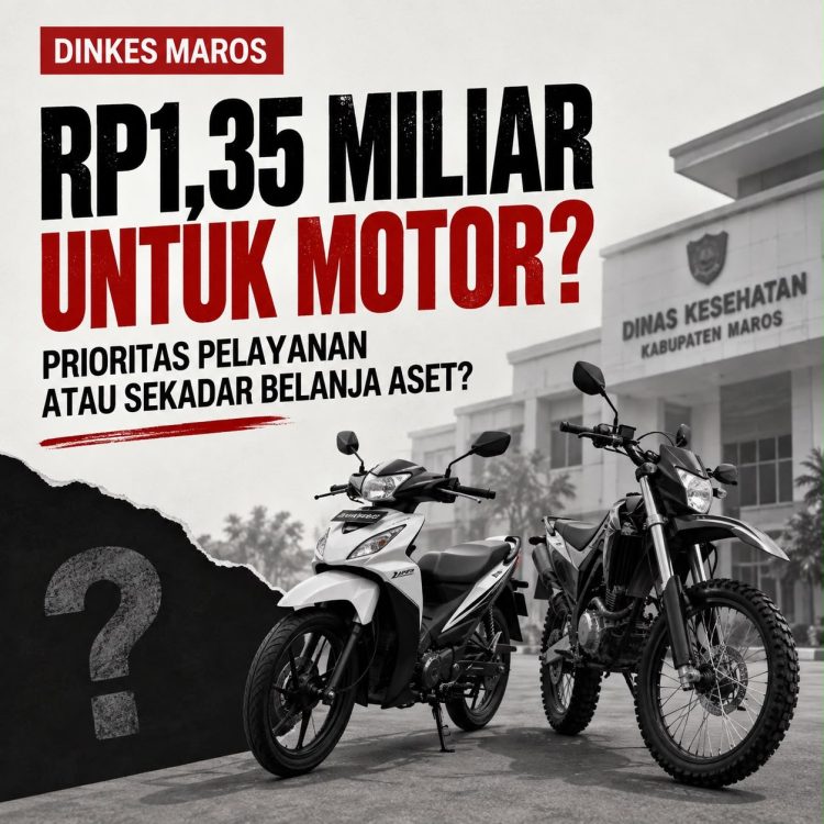 Menyoal Anggaran Motor Dinkes Maros Rp1,35 Miliar: Kebutuhan Pelayanan atau Sekadar Belanja Aset?