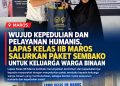 Wujud Kepedulian dan Pelayanan Humanis, Lapas Kelas IIB Maros Salurkan Paket Sembako untuk Keluarga Warga Binaan