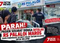 Parah! Pasien Sekarat Diduga Ditolak RS Palaloi Maros Tanpa Pemeriksaan, Security Malah Tantang Keluarga untuk Melapor