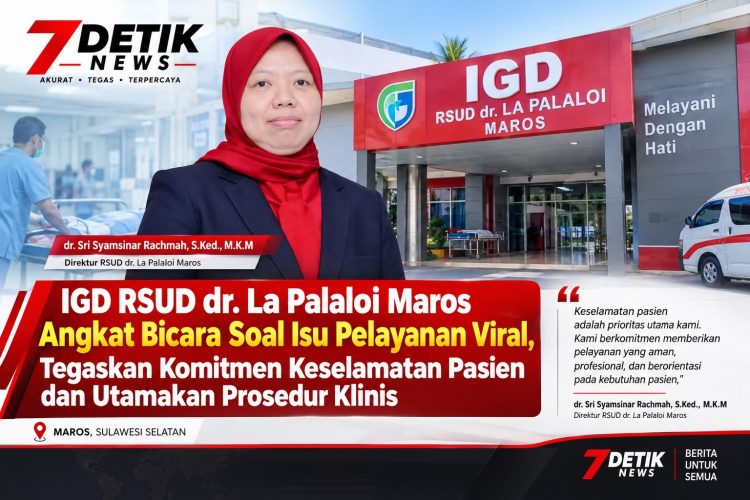 RSUD dr. La Palaloi Maros Beri Klarifikasi Soal Isu Pelayanan IGD yang Sempat Viral, Tegaskan Komitmen Utamakan Keselamatan Pasien