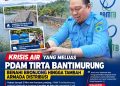 Krisis Air yang Meluas, PDAM Tirta Bantimurung Benahi Bronjong hingga Tambah Armada Distribusi