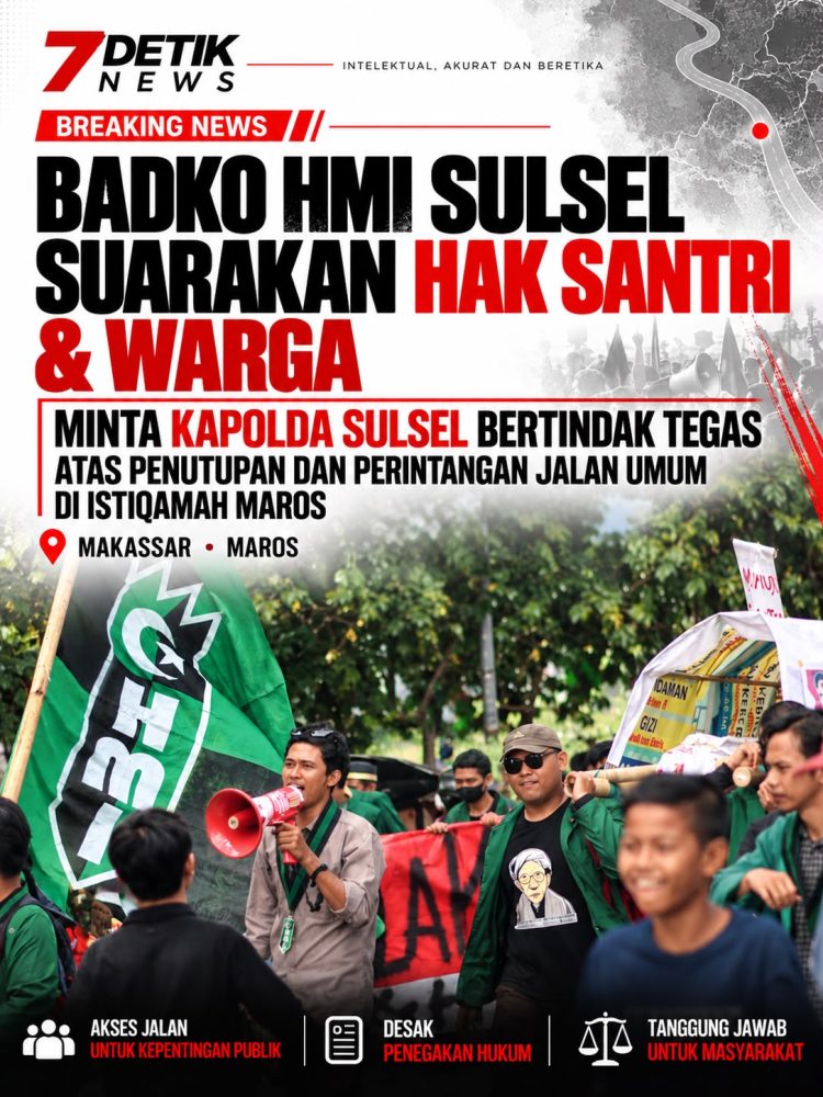 BADKO HMI SULSEL Suarakan Hak Santri Dan Warga, Minta Kapolda Sulsel Tindak Tegas Aksi Penutupan Dan Perintangan Jalan Umum Di Istiqamah Maros.